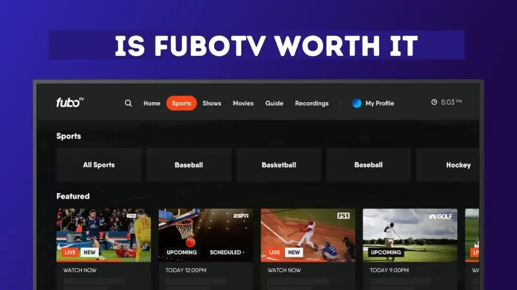 Is FuboTV Worth It