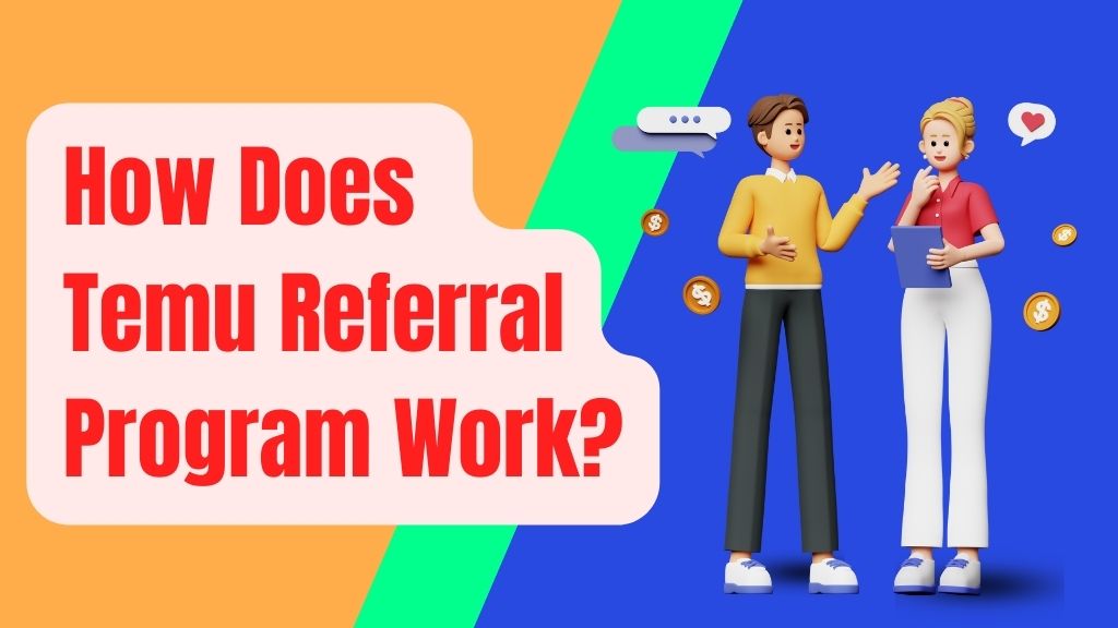 How Does Temu Referral Program Work?