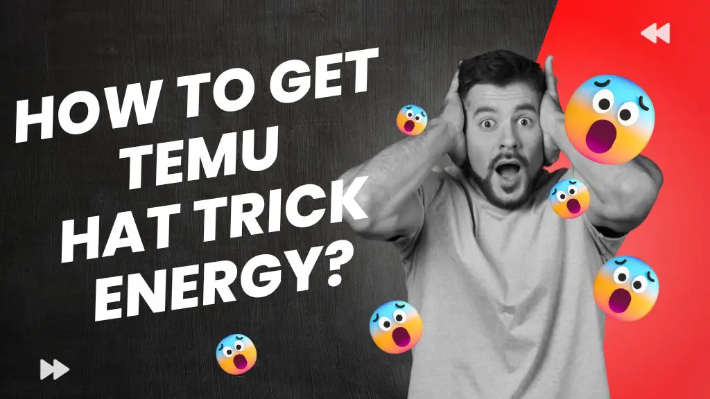 Get More Energy on Temu Hat Trick