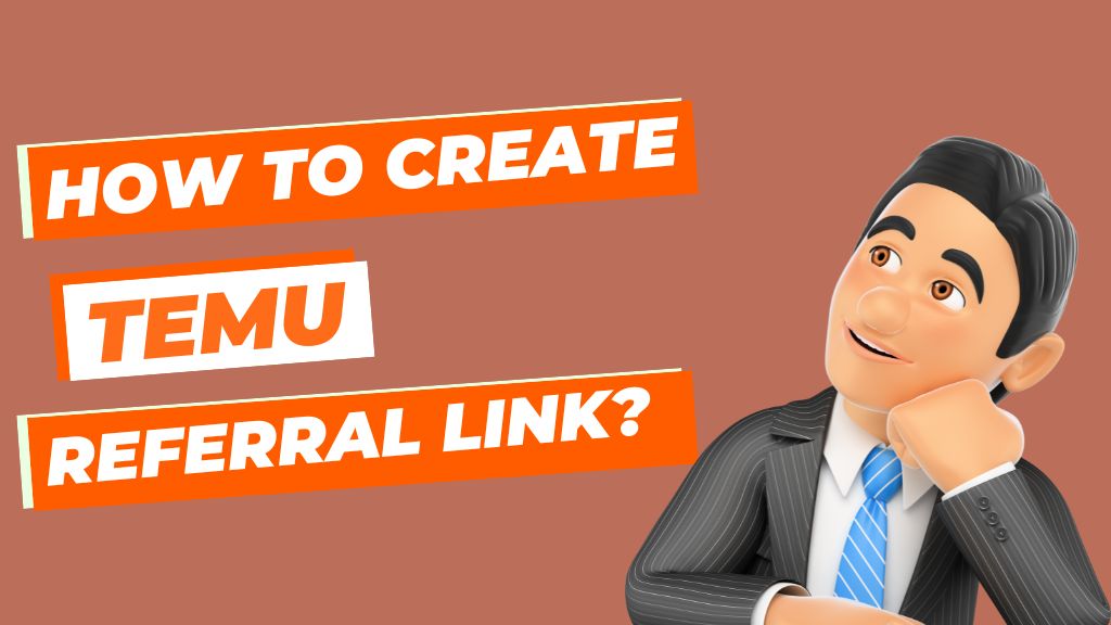 How to Create a Temu Referral link?