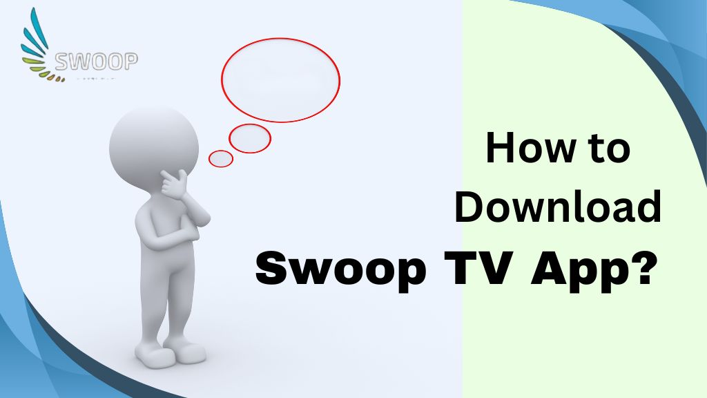 How to download Swoop TV app?