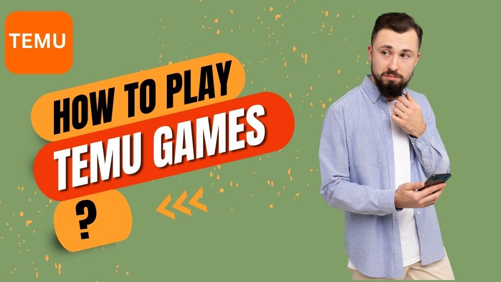 How to play Temu Games?