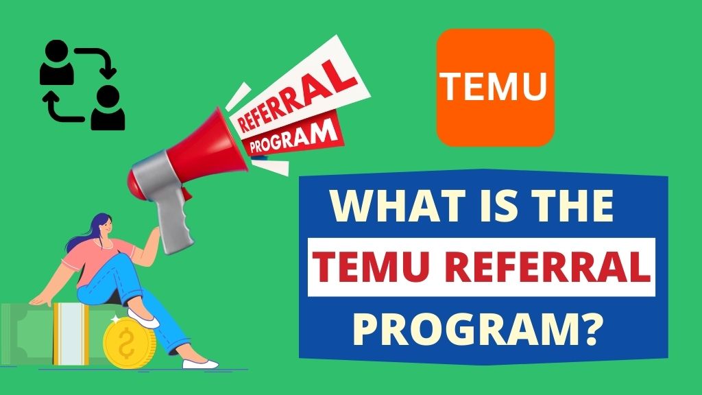 What is Temu Referral Program?