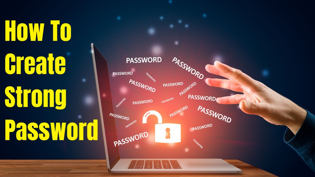 How To Create Strong Password 