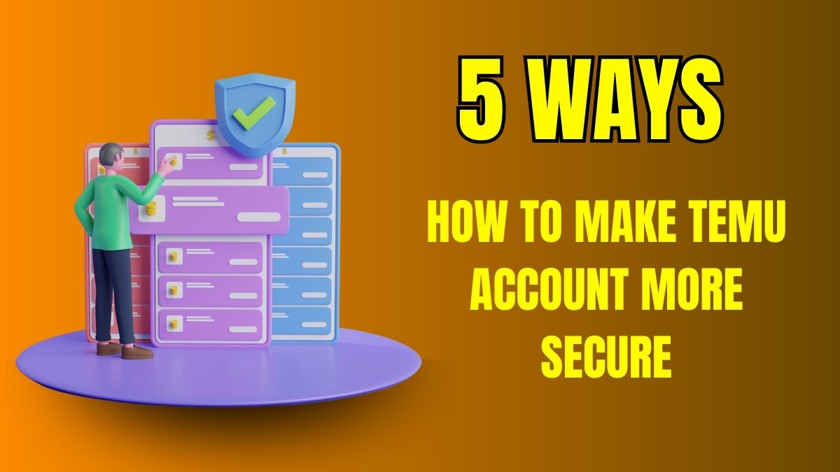 How To Make Temu Account More Secure