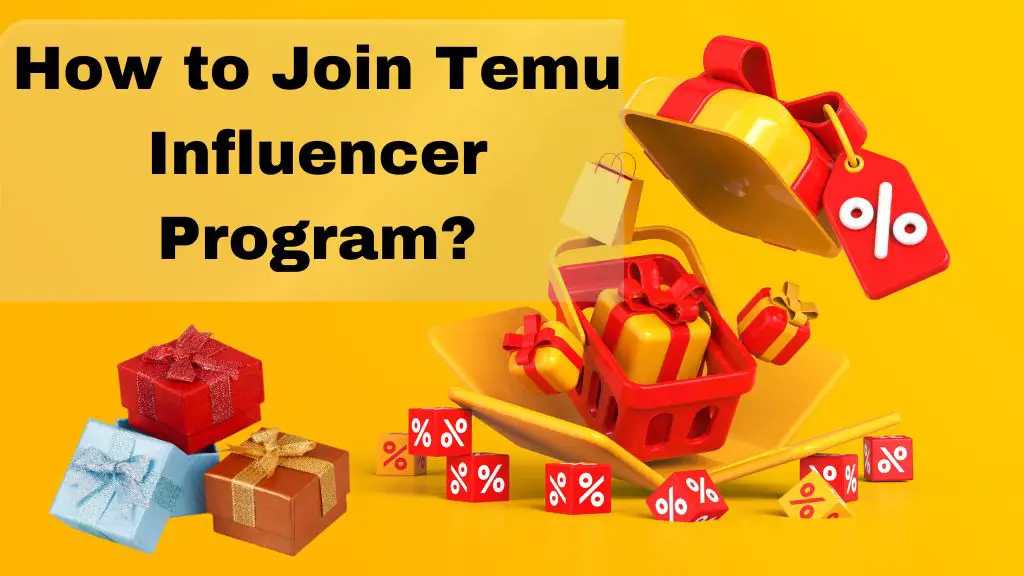 How to Join Temu Influencer Program?