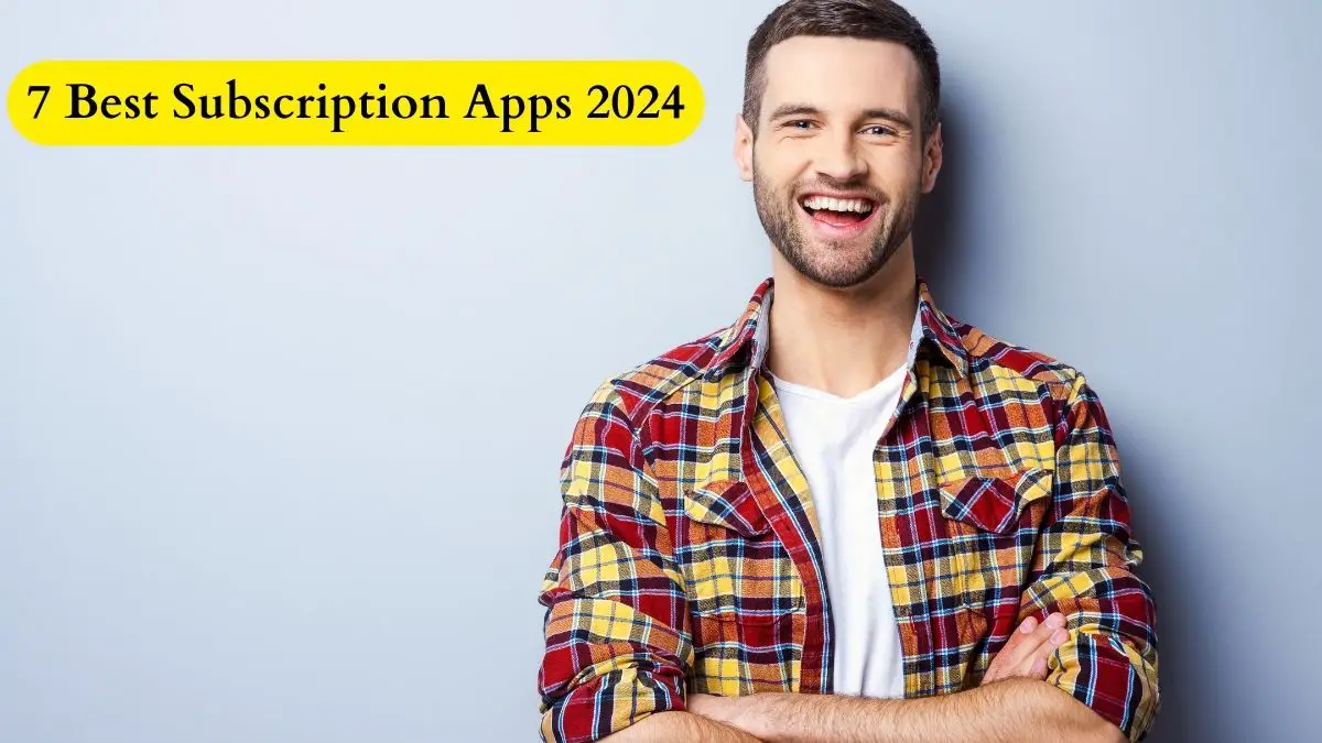 7 Best Subscription Apps 2024