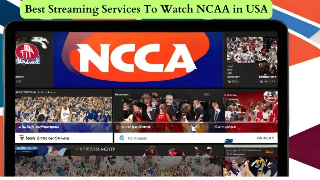 Best Streaming Services To Watch NCAA in USA