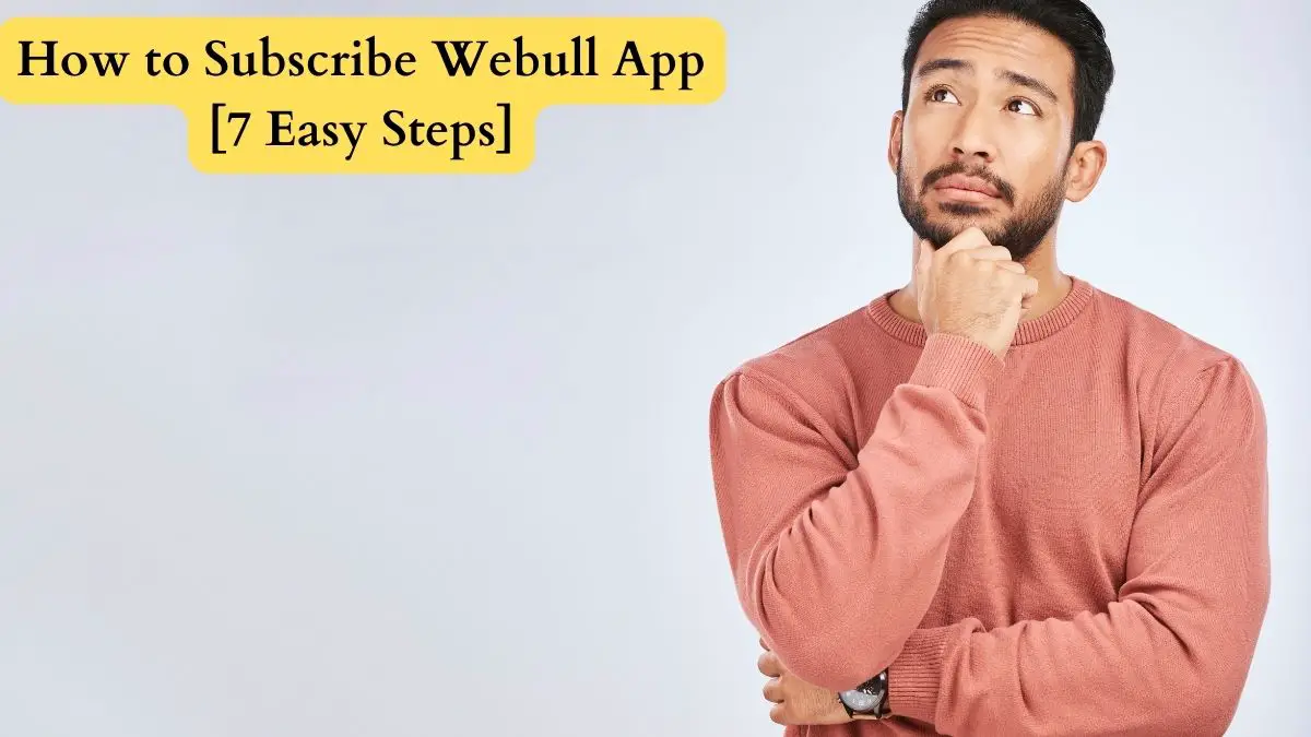 How to Subscribe Webull App [7 Easy Steps]
