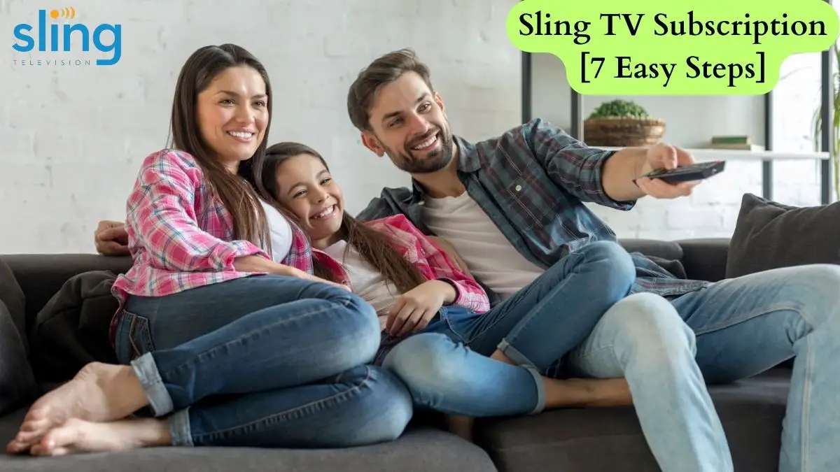 Sling TV Subscription [7 Easy Steps]