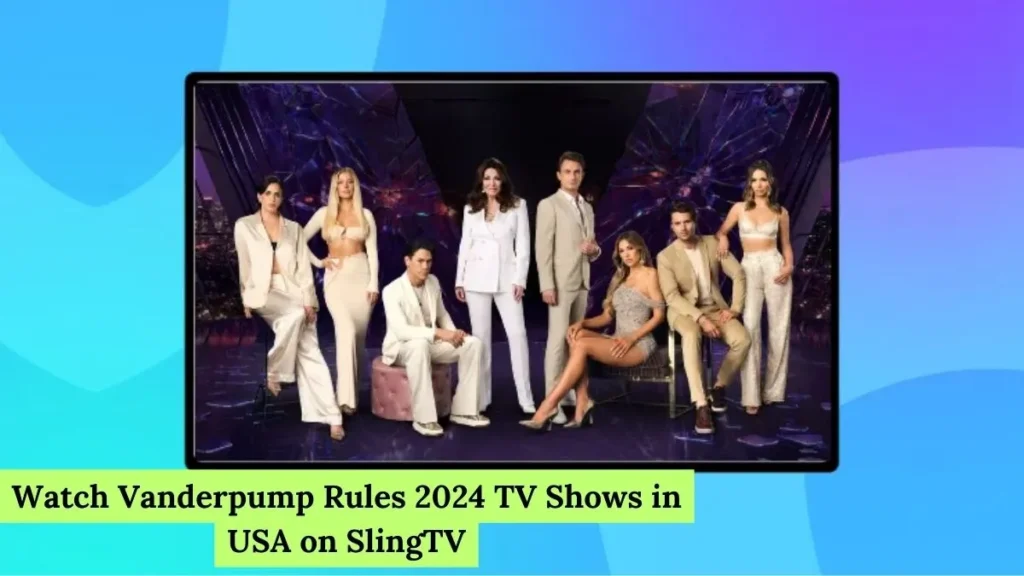 Watch Vanderpump Rules 2024 TV Shows in USA on SlingTV