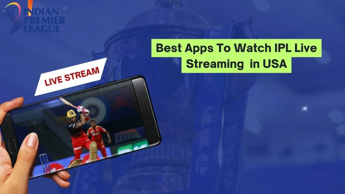 Best Apps To Watch IPL Live Streaming Free in USA